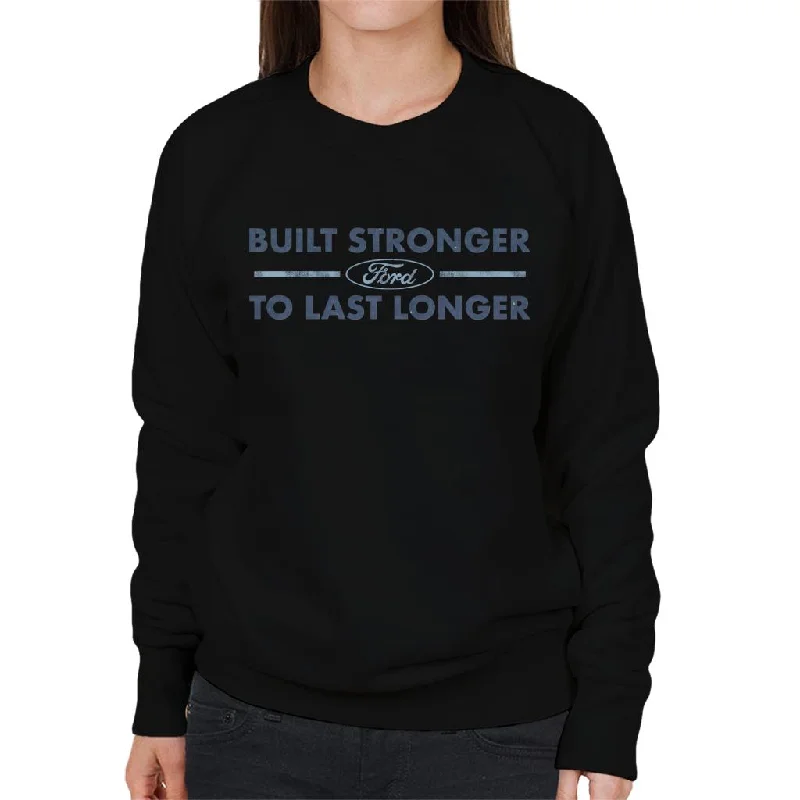 athletic casual sweatshirtFord Built Stronger To Last Longer Women's Sweatshirt