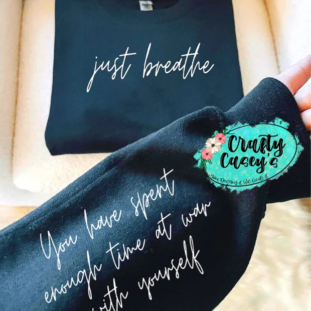 loose fit athletic hoodieJust Breathe You Have Spent Enough Time At War With Yourself-Sweatshirt